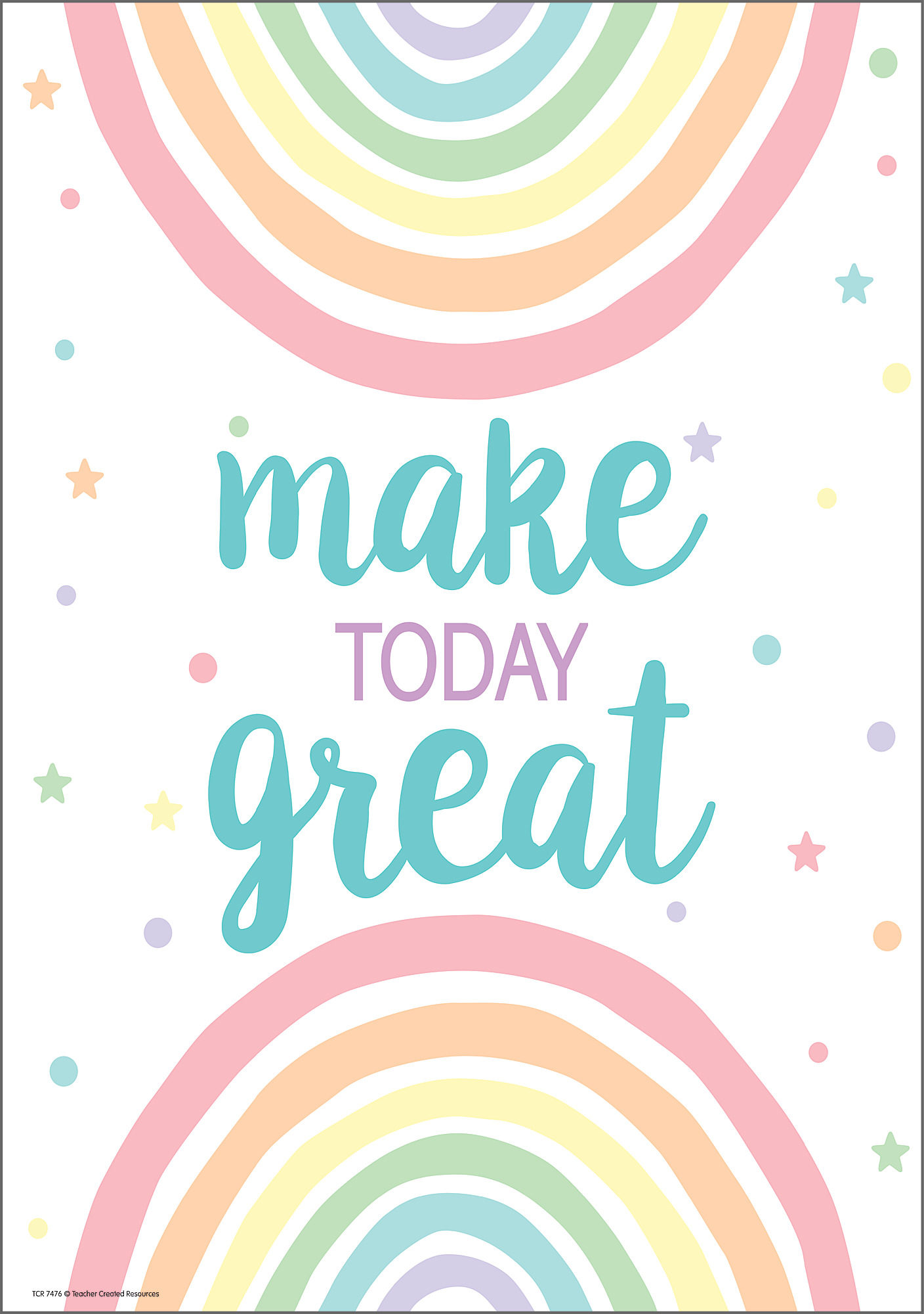 Make Today Great Positive Poster TCR7476 Teacher Created Resources