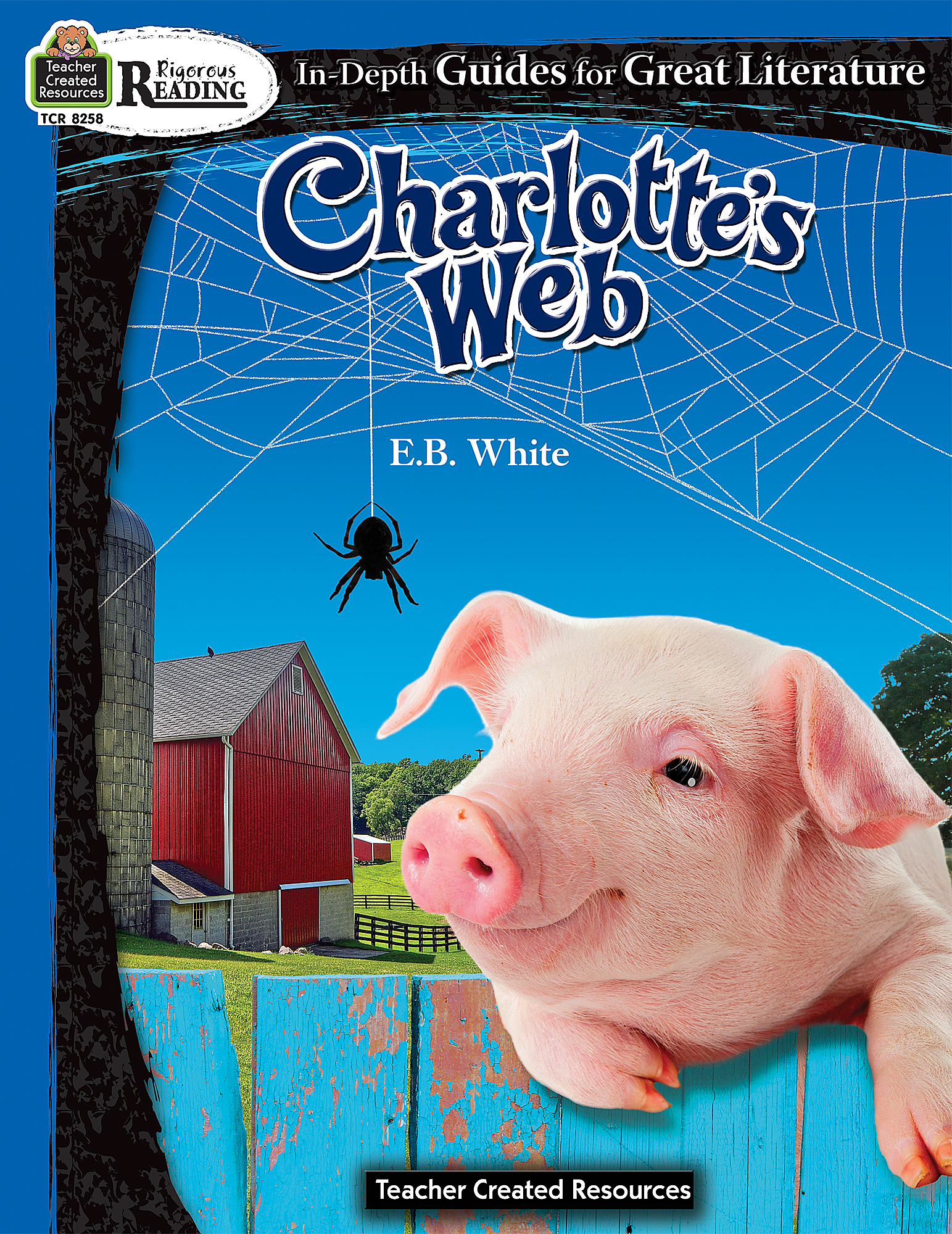 Rigorous Reading Charlotte's Web TCR8258 Teacher Created Resources