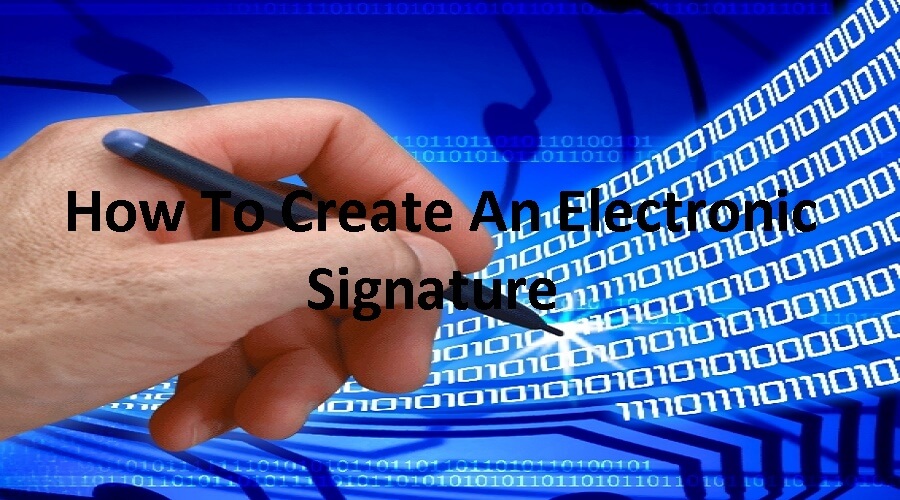 Different Ways To Create An Electronic Signature