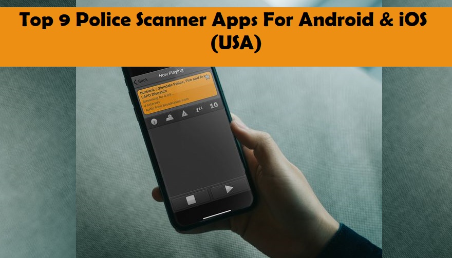 Top 9 Police Scanner Apps For Android & iOS