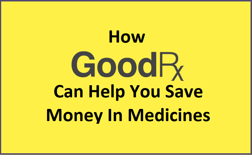How GoodRx Can Help You Save Money On Medicines