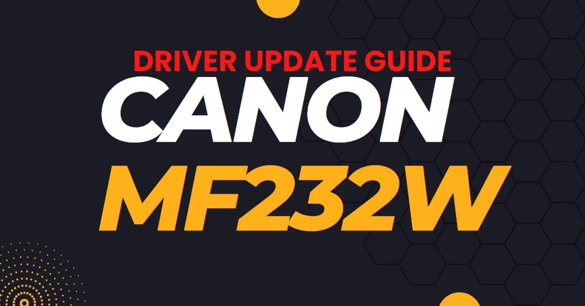 How To Download, Install, And Update The Canon MF232W Driver