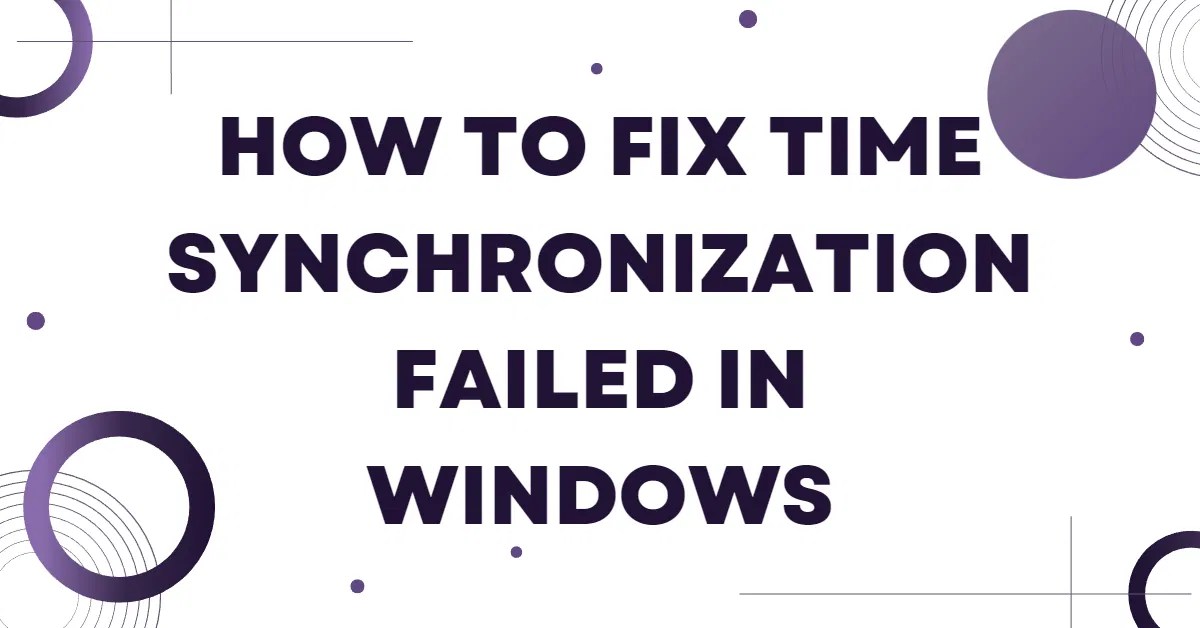 [Fixed] How To Fix Time Synchronization Failed In Windows