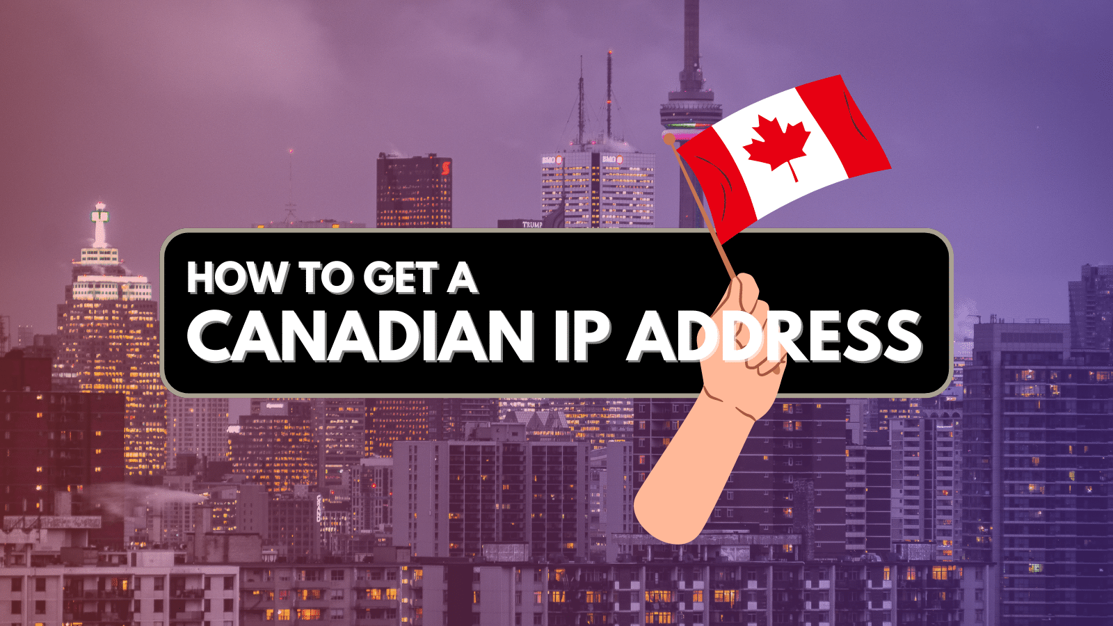 How to Get a Canadian IP Address in 2024 TechNadu