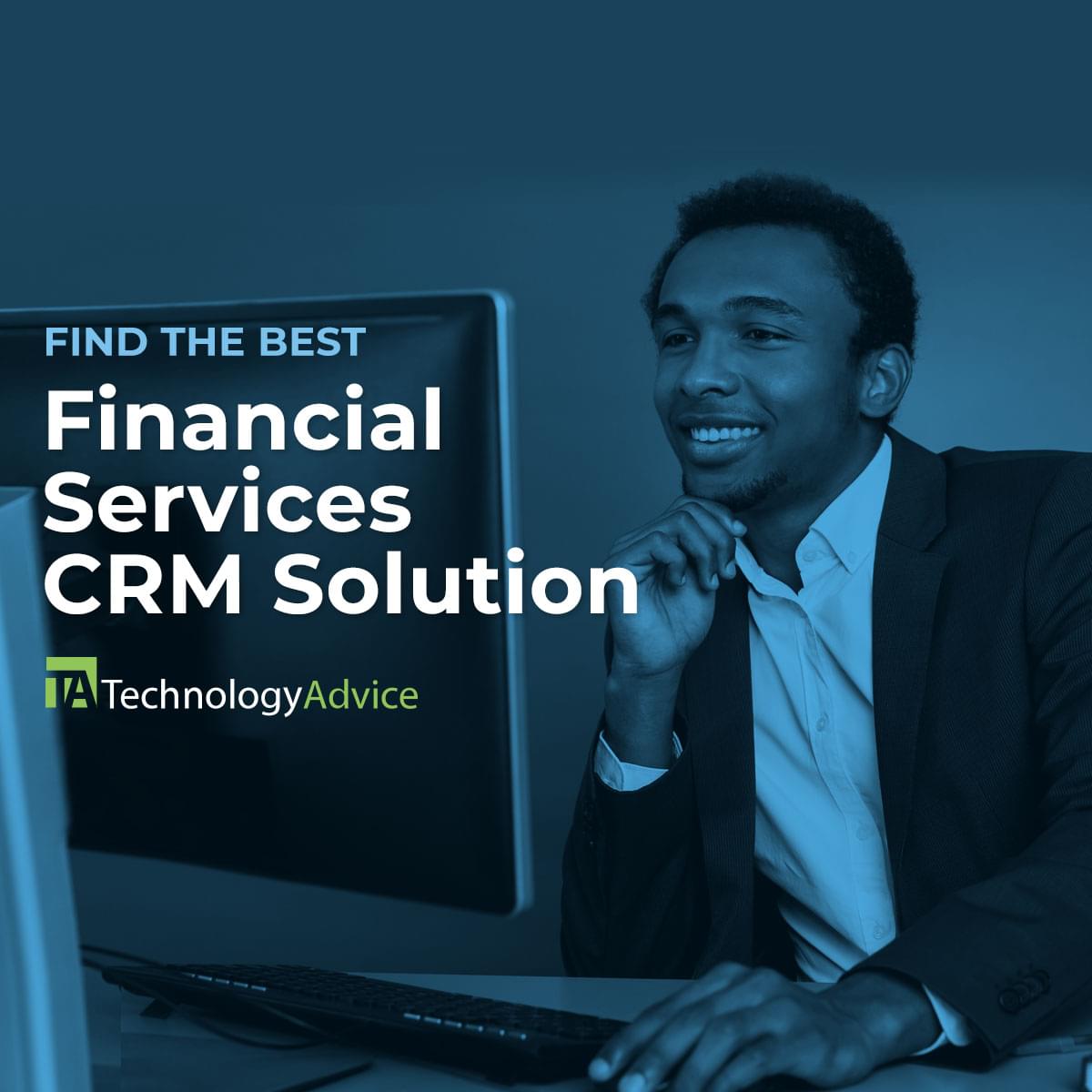 Best Financial Services CRM Software 2023 TechnologyAdvice