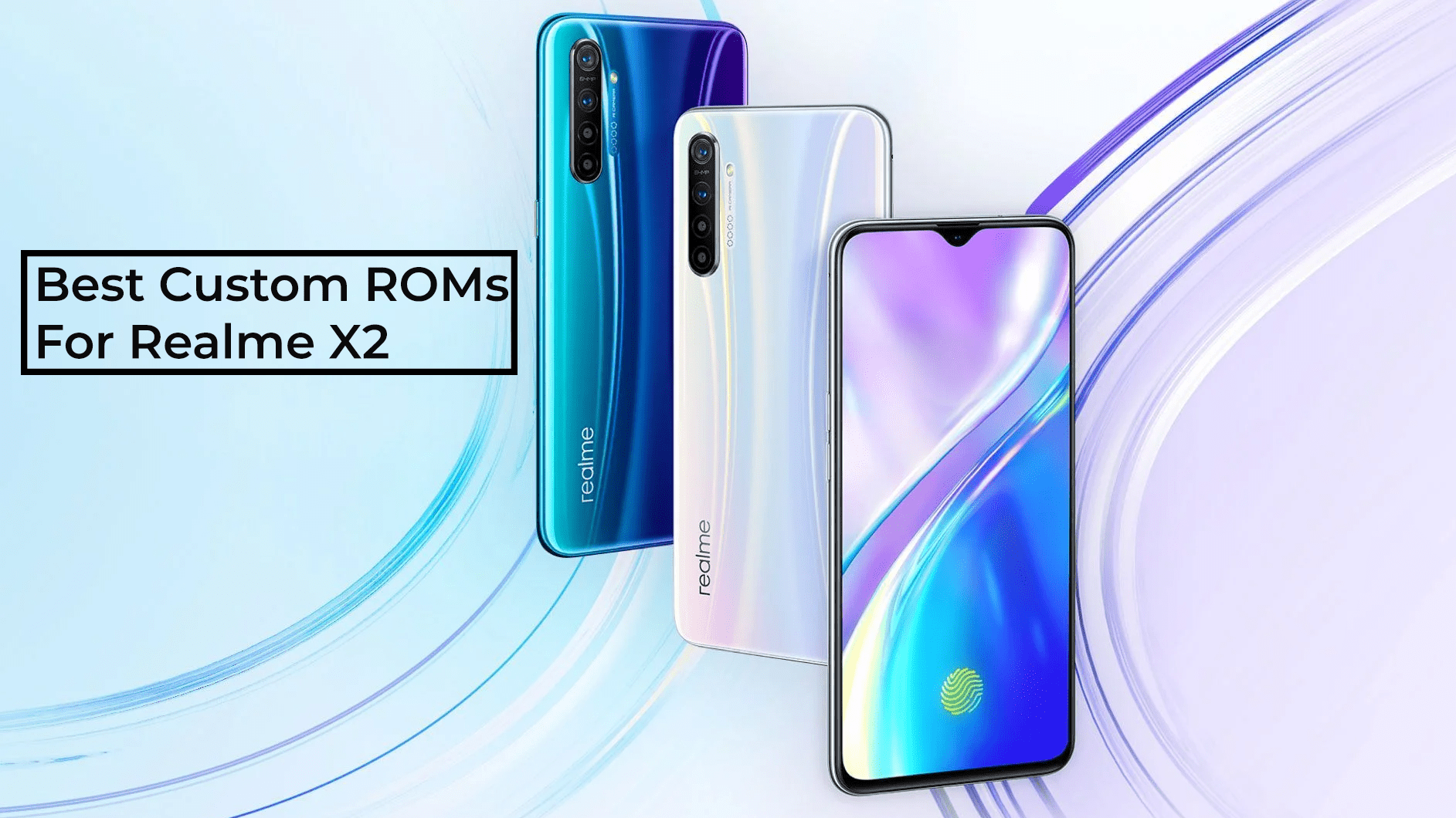 5 Best Custom ROMs for Realme X2 [Updated List]