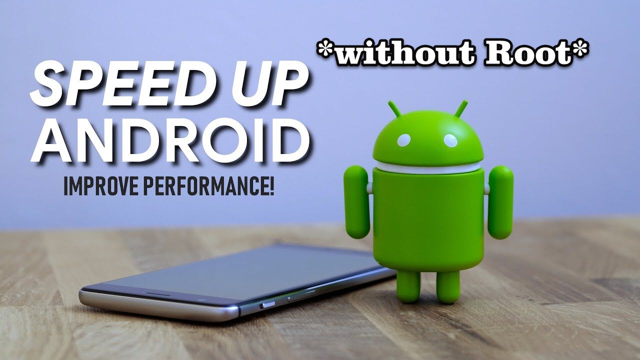 Clean Up and Speed Up your Android Phone without Root 2019
