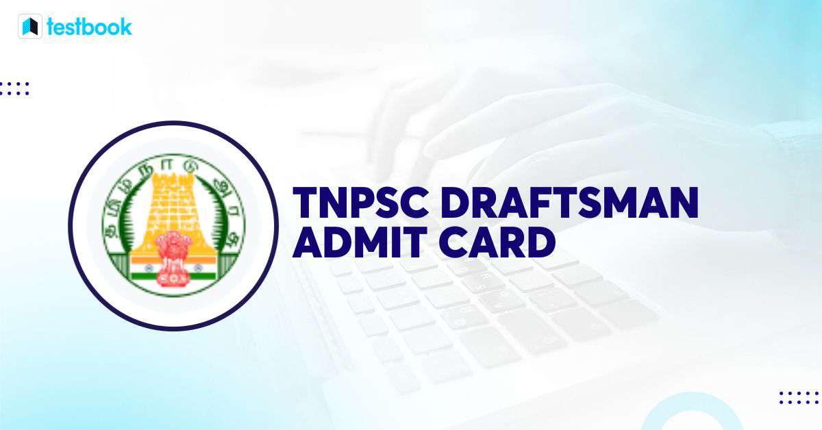 TNPSC Draftsman Admit Card 2022 Out, Direct Link to Download Here