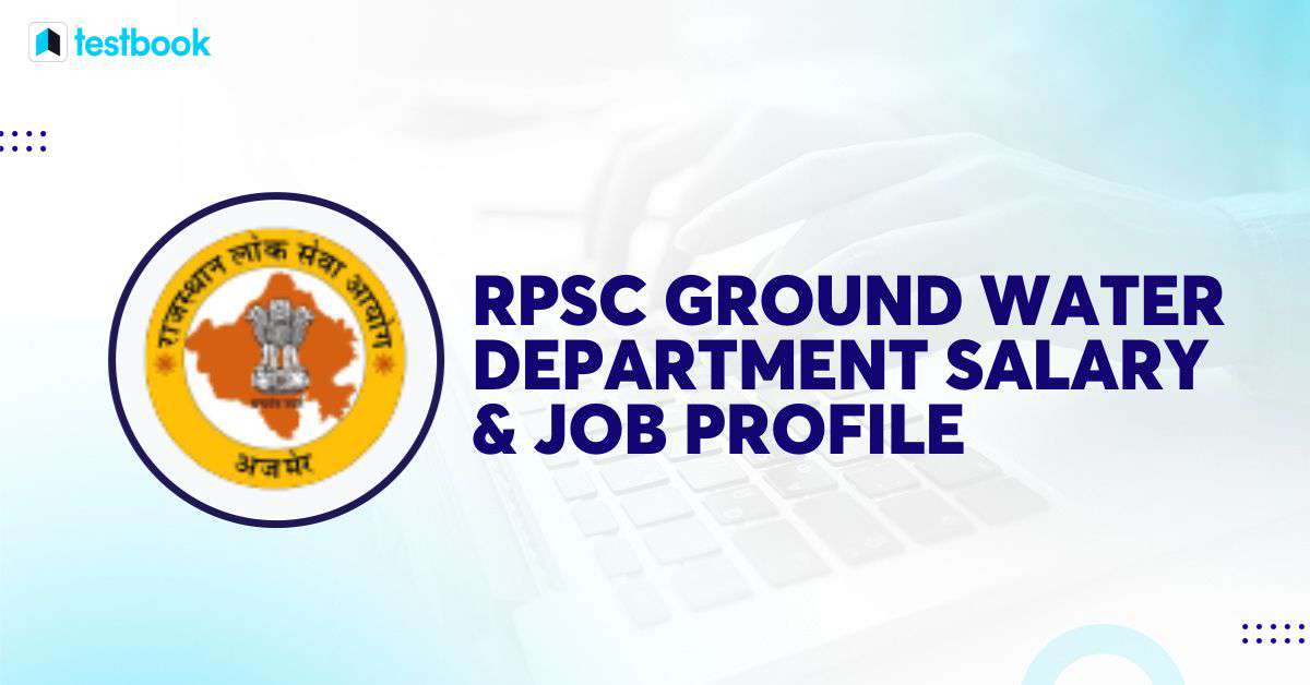 RPSC Groundwater Department Salary and Job Profile & Allowances.