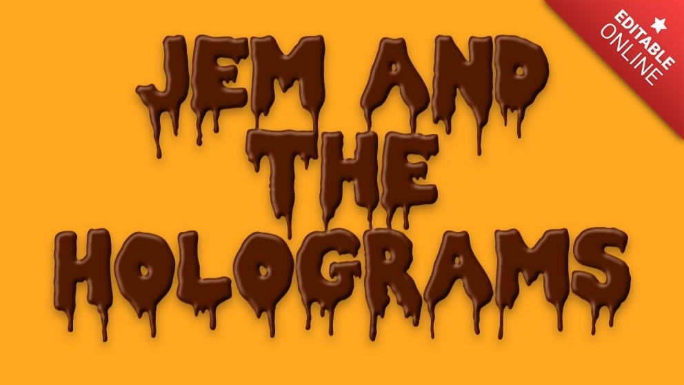 Jem and The Holograms Chocolate Dripping Font Text Effect Generator