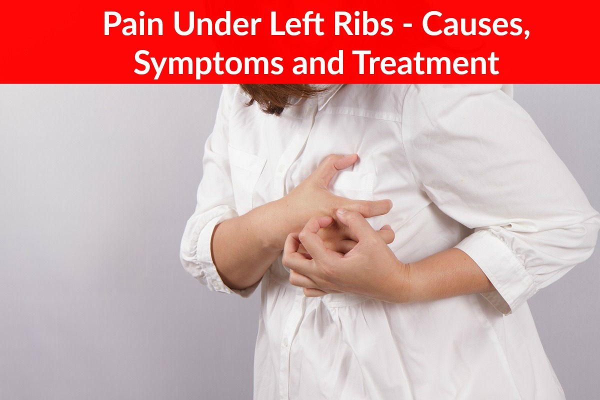 Pain Under Left Ribs Causes, Symptoms and Treatment The Healthy Apron