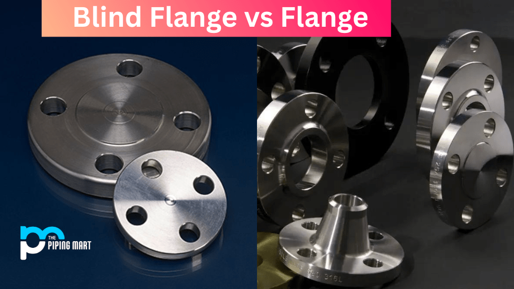 Blind Flange vs Flange What's the Difference