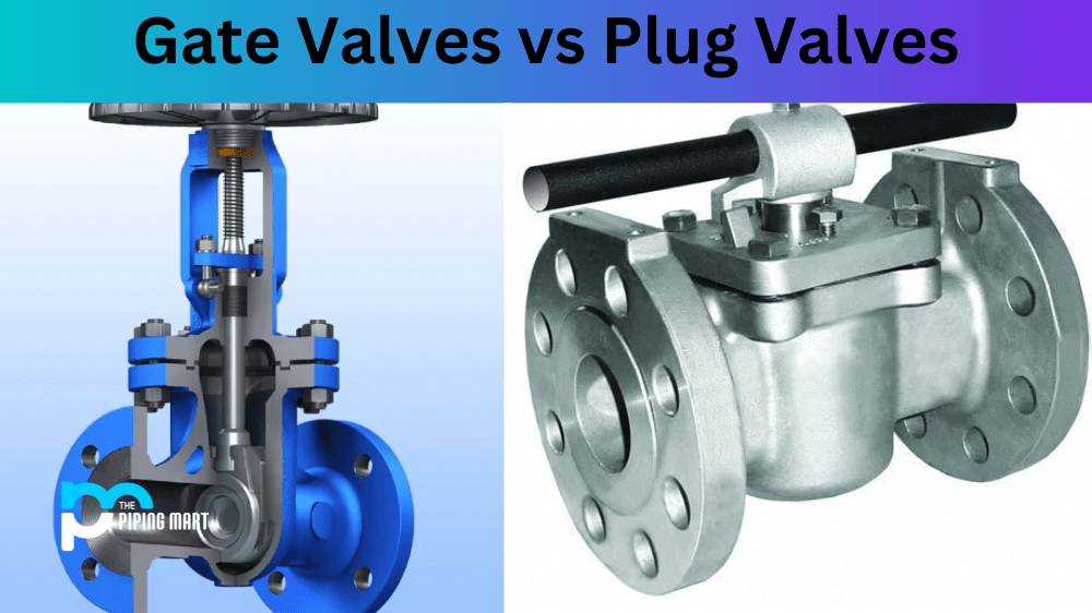 Gate Valves vs Plug Valves What's the Difference