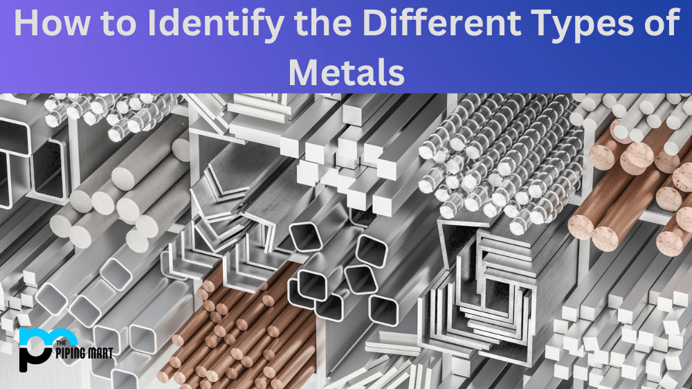 How to Identify the Different Types of Metals An Overview