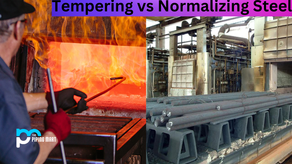 Tempering vs Normalizing Steel What's the Difference