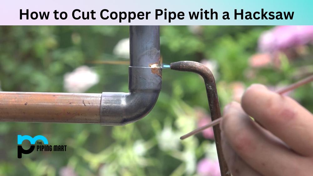 How to Cut Copper Pipe with a Hacksaw? A StepByStep Guide