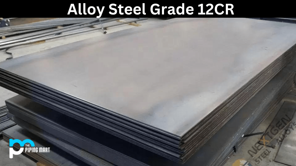 Grade 1/2CR Steel Properties, Composition and Uses