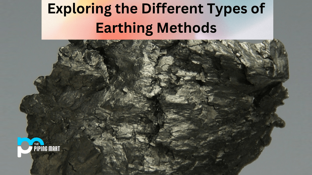 5 Types of Earthing Methods and Their Uses