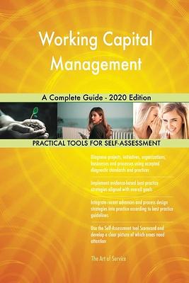 Working Capital Management A Complete Guide - 2020 Edition by Gerardus