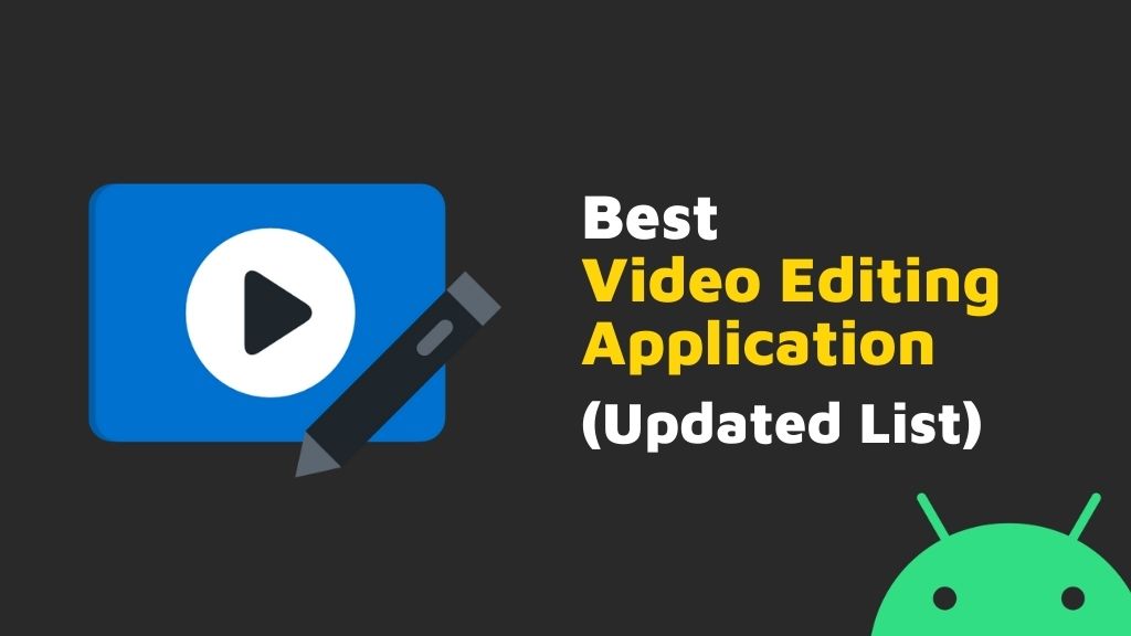 Top 5 Video Editing Application For Android In 2023 [December Updated]