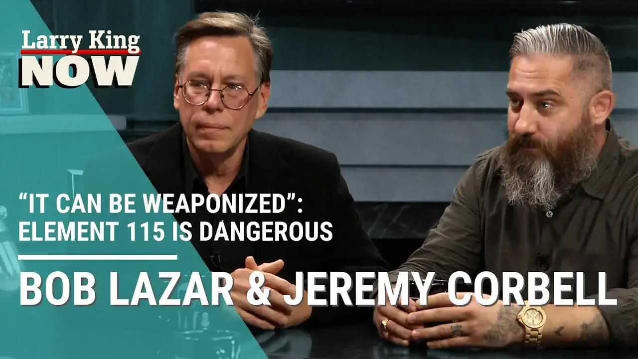 It Can Be Weaponized” Jeremy Corbell & Bob Lazar Claim Element 115 is