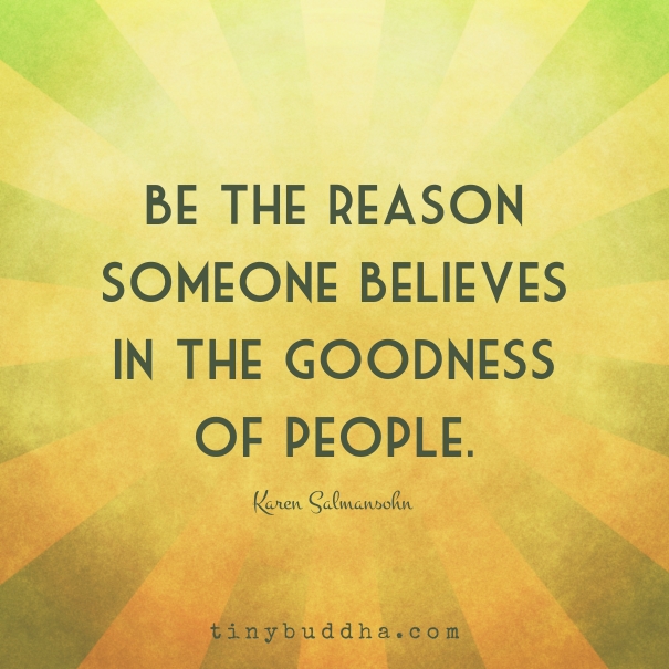 List 32+ Pictures be the reason someone believes in good people Updated