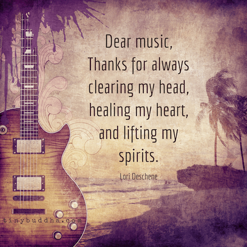 Thank You For Your Music Quotes Thank You Music Tiny Buddha
