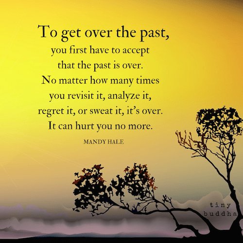 The Past Is Over Tiny Buddha