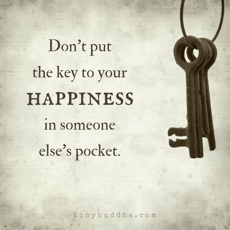 The Key to Your Happiness Tiny Buddha