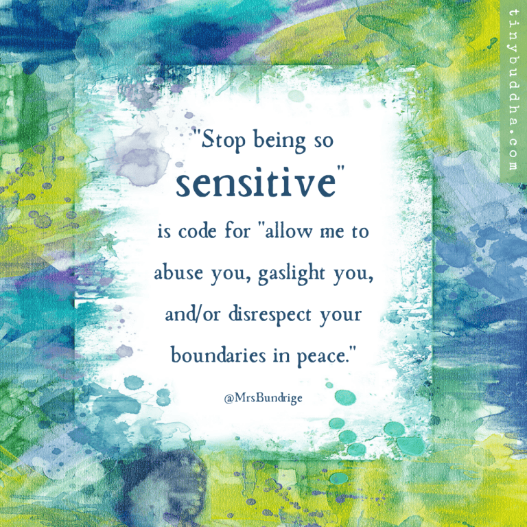 Stop Being So Sensitive Tiny Buddha