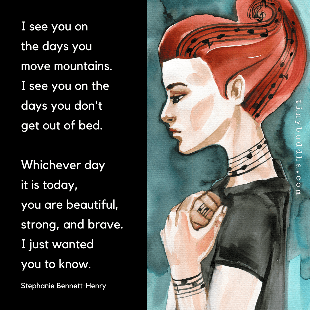 You Are Beautiful, Strong, and Brave Tiny Buddha