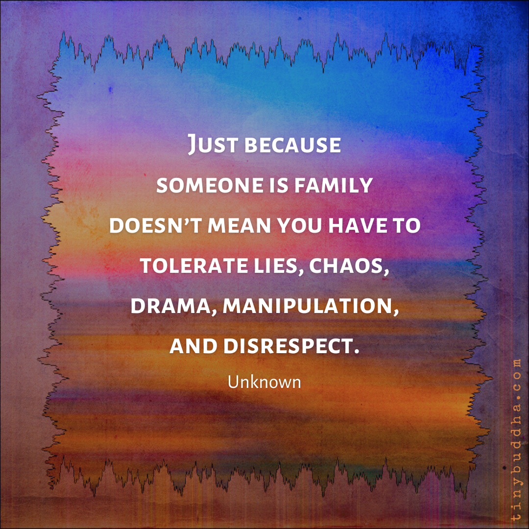 Just Because Someone Is Family Tiny Buddha