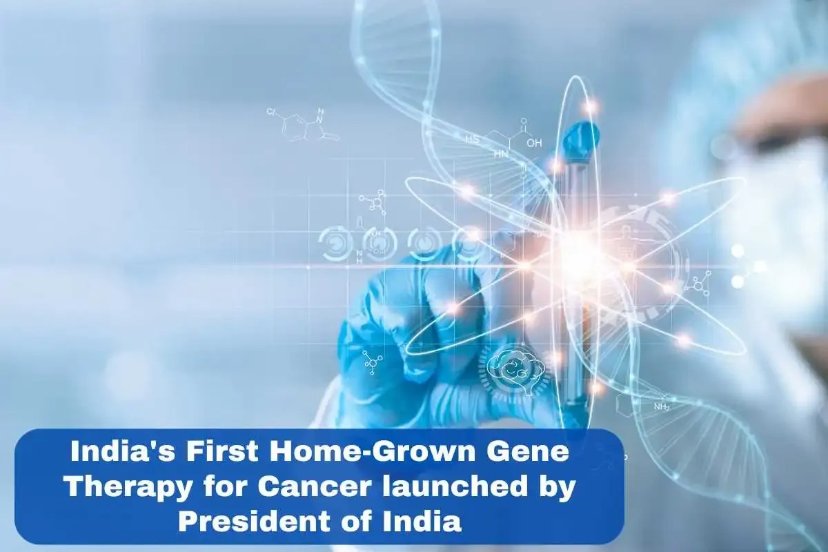 President of India Launches India's First homeproduced Gene Therapy