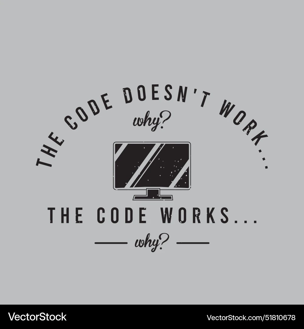 Code does not work why coding t shirt Royalty Free Vector