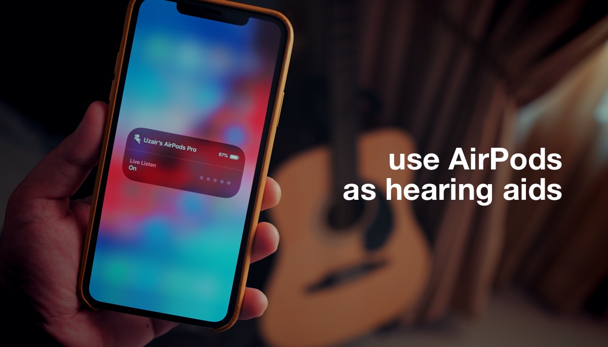 How to Use AirPods as Hearing Aids, Works with Powerbeats Pro too