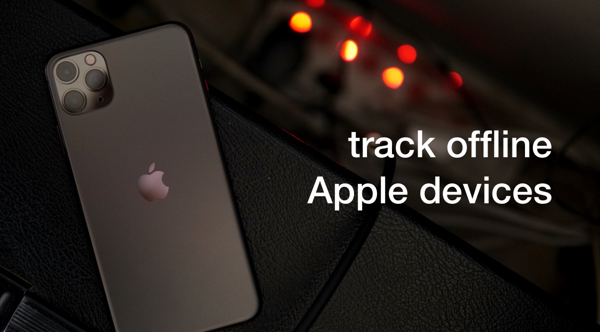 Here's How to Track Offline Apple Devices Using Find My App