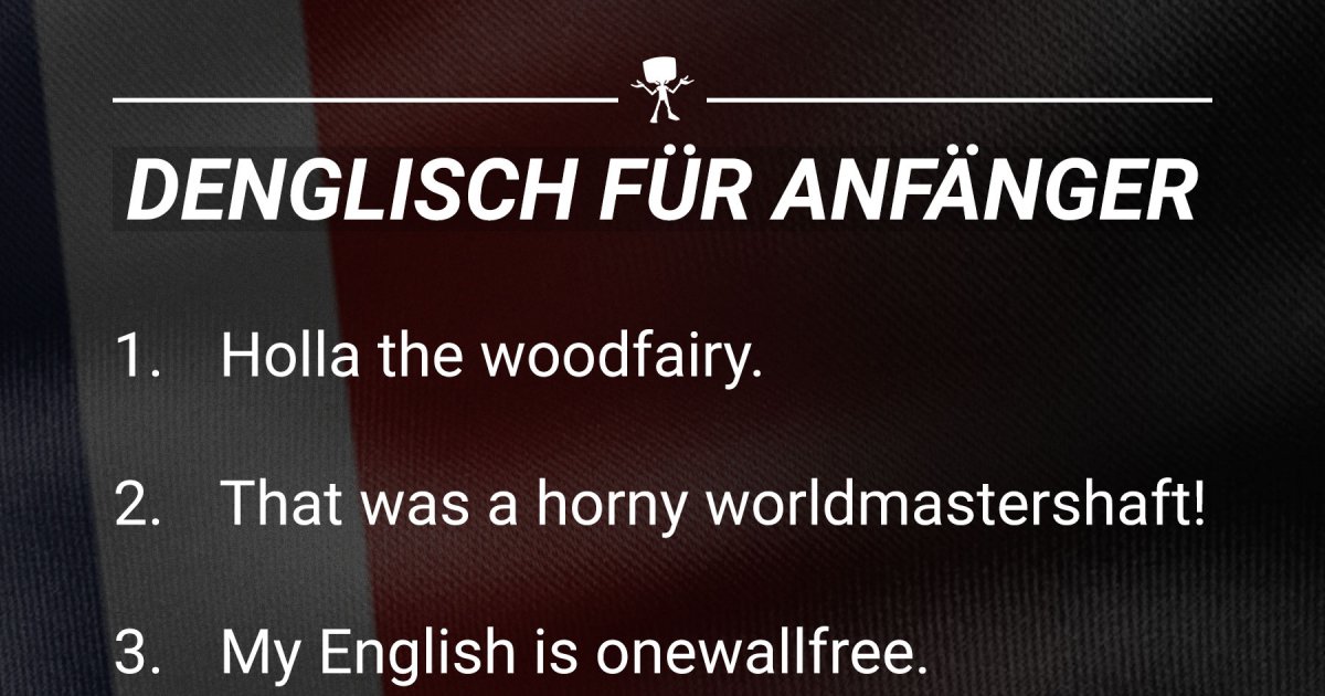 Denglisch für Anfänger Webfail Fail Bilder und Fail Videos
