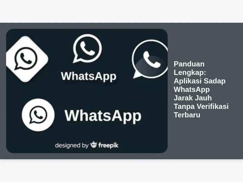 Aplikasi Sadap WA Jarak Jauh Tanpa Verifikasi Panduan Lengkap dan Aman(04)