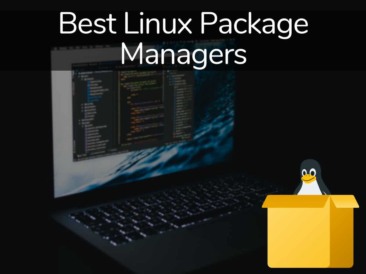 4 Best Linux Package Managers for 2024
