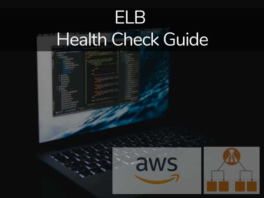 ELB Health Check StepbyStep Guide and Configurations