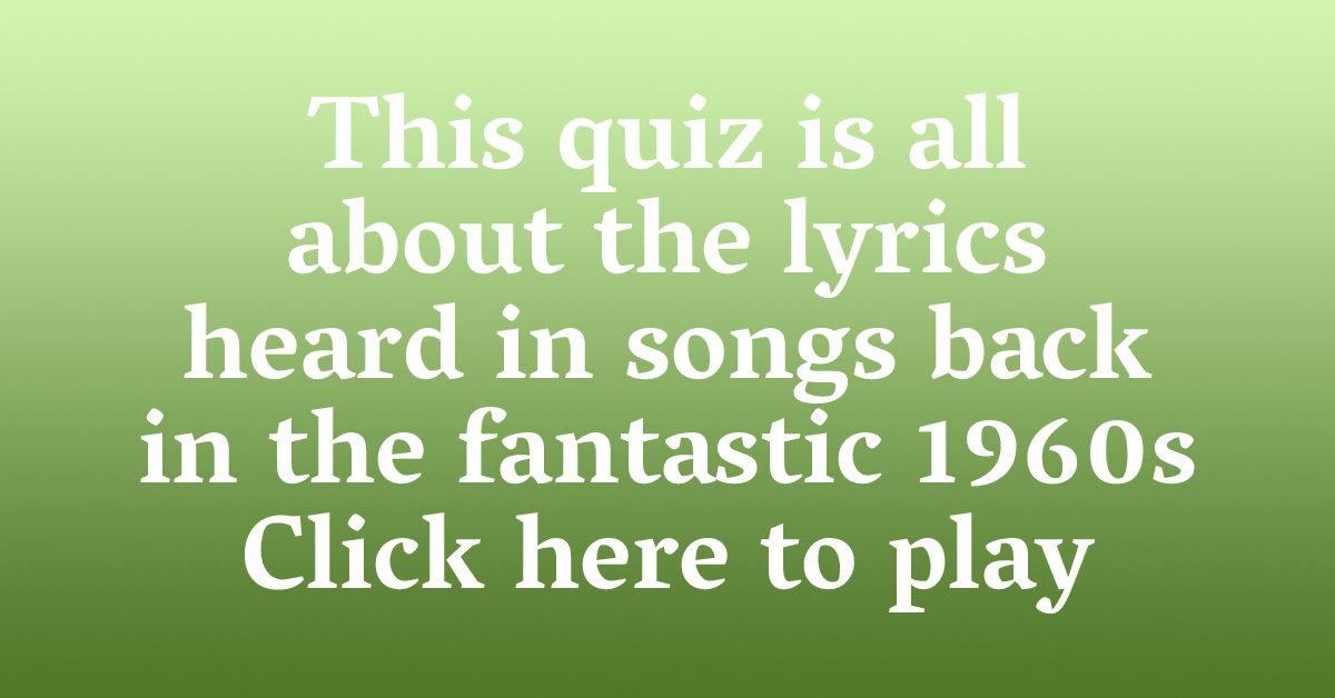 1960s Lyrics Quiz for music lovers