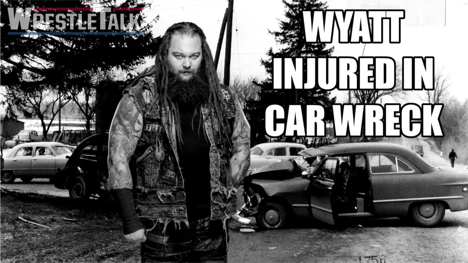 Bray Wyatt Injured in Accident WrestleTalk