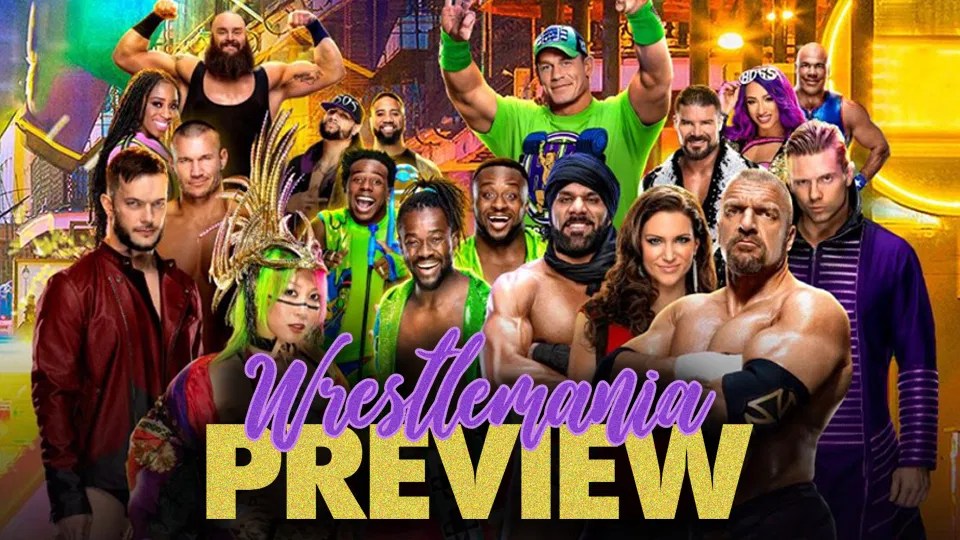 WrestleMania 34 Preview How Many Matches?! WrestleTalk