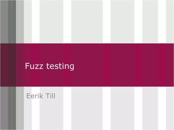 PPT Fuzz testing PowerPoint Presentation, free download ID1036080