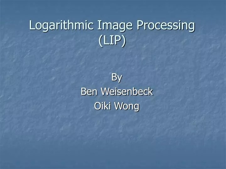 PPT Logarithmic Image Processing (LIP) PowerPoint Presentation, free
