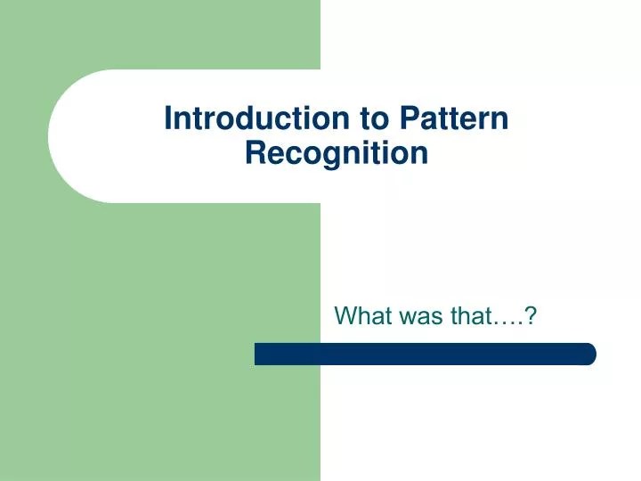 PPT Introduction to Pattern Recognition PowerPoint Presentation, free