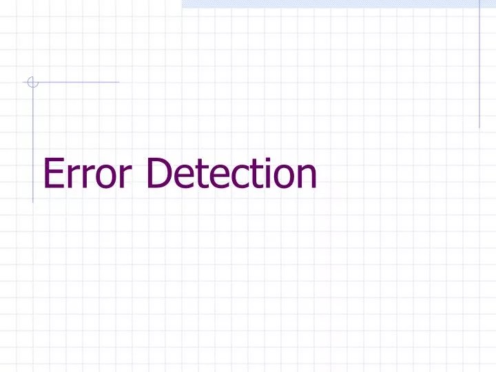 PPT Error Detection PowerPoint Presentation, free download ID303718