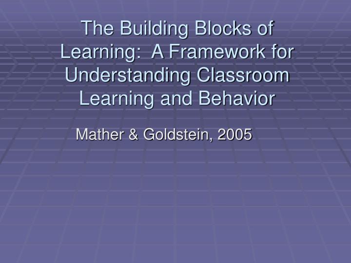 PPT The Building Blocks of Learning A Framework for Understanding