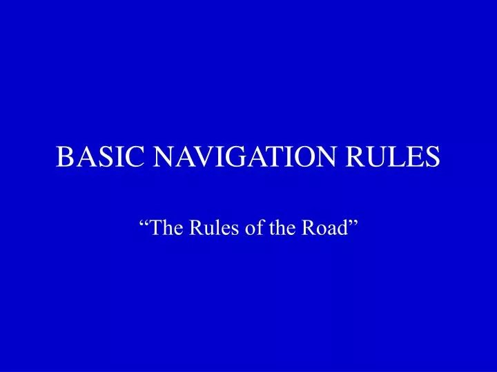 PPT BASIC NAVIGATION RULES PowerPoint Presentation, free download