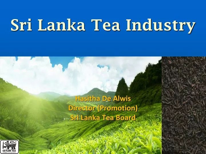 PPT Sri Lanka Tea Industry PowerPoint Presentation, free download